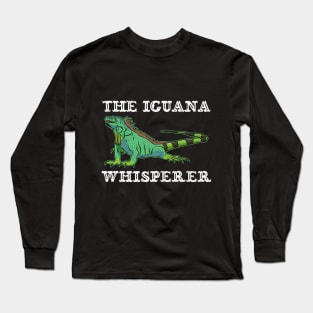 The Iguana Whisperer Long Sleeve T-Shirt